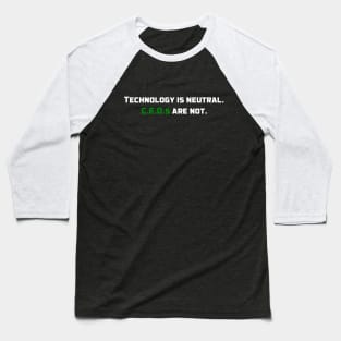 CEOs are not neutral Baseball T-Shirt